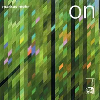 Markus Mehr - On (2012)