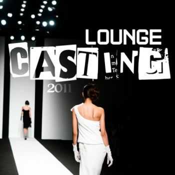 VA - Lounge Casting 2011 (2011)