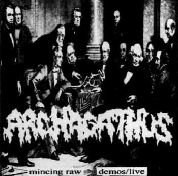 Archagathus - Mincing Raw [livedemos] (2009)