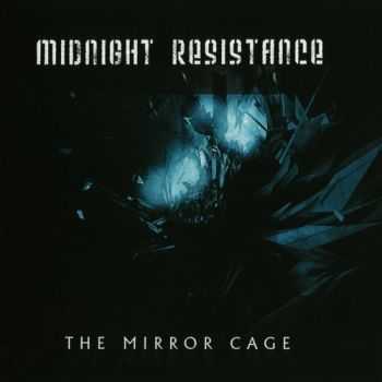 Midnight Resistance - The Mirror Cage (2012) FLAC