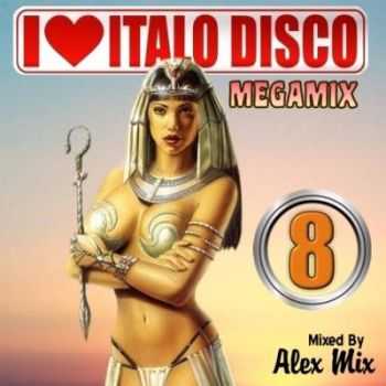 Alex Mix: I Love Italo Disco Megamix vol.8 (2012)