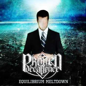 Proven Decadence  - Equilibrium Meltdown [EP]  (2012)