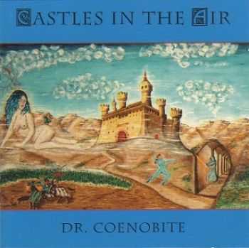 Dr. Coenobite - Castles In The Air (1994)