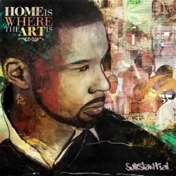 Substantial - Home Is Where The Art Is (2012) Substantial - Home Is Where The Art Is (2012)