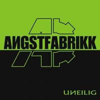 Angstfabrikk - Uneilig (2012)