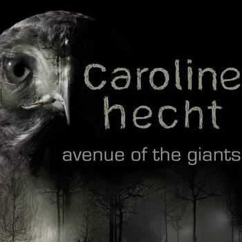 Caroline Hecht - Avenue Of The Giants (2012)