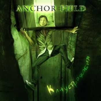 Anchor Field - Клаустрофобия (2012) Anchor Field - Клаустрофобия (2012)