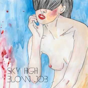 SKY HIGH  - Blow Job (2012)