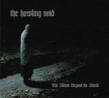 The Howling Void - The Womb Beyond The World (2012)