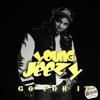 Young Jeezy – Go For It (2012) Young Jeezy – Go For It (2012)