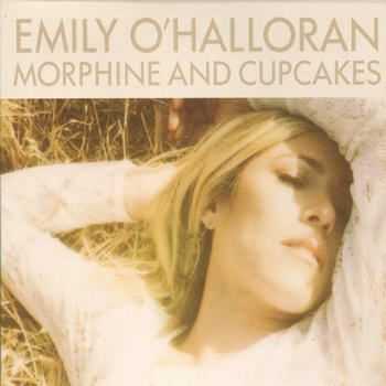 Emily O'Halloran - Morphine And Cupcakes (2012)