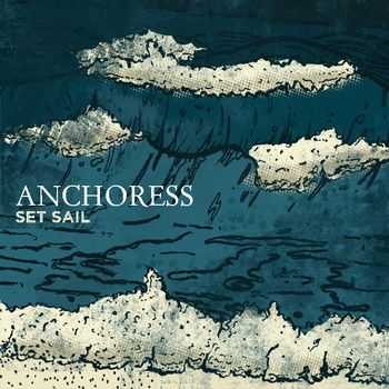 Anchoress - Set Sail (2011)