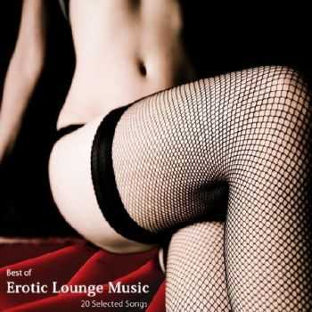 Best Of Erotic Lounge Music. 20 Selected Songs (2012)