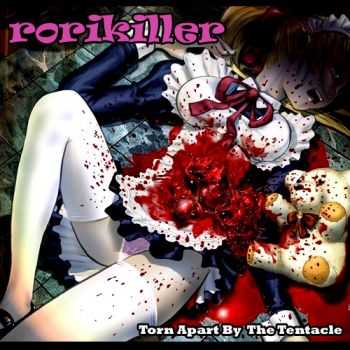 Rorikiller - Torn Apart By The Tentacle (2008)