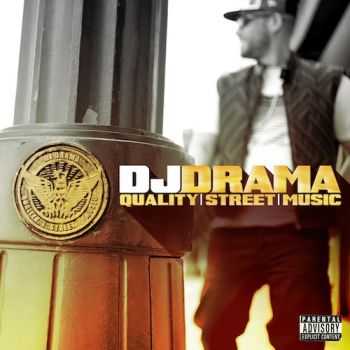 DJ Drama - Quality Street Music (2012) DJ Drama - Quality Street Music (2012)