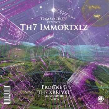 The Immortalz - Proj7kt 1: Th7 Xrrivxl (2012)