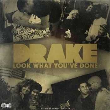 Drake – Look What Youve Done (2012) Drake – Look What Youve Done (2012)