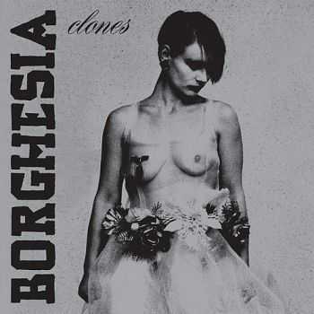 Borghesia - Clones (Reissue 1984) (2012)