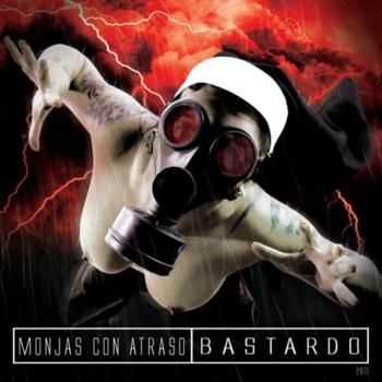 Monjas Con Atraso - Bastardo (2012)