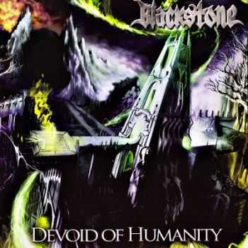 Blackstone - Devoid of Humanity (2012) Blackstone - Devoid of Humanity (2012)
