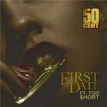 50 Cent Feat. Too Short - First Date (Promo CDS) (2012)