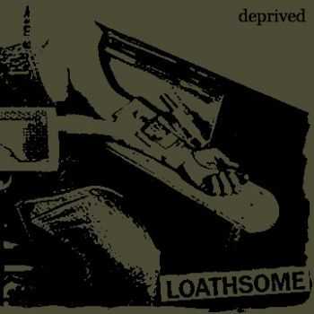 Loathsome -  Deprived [ep] (2012)