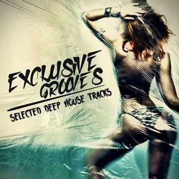 Exclusive Grooves Selected Deep House Tracks (2012)