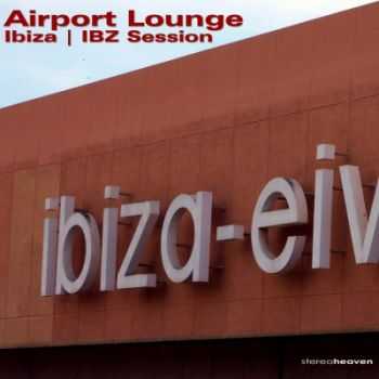 VA - Airport Lounge Ibiza IBZ Session (2012)