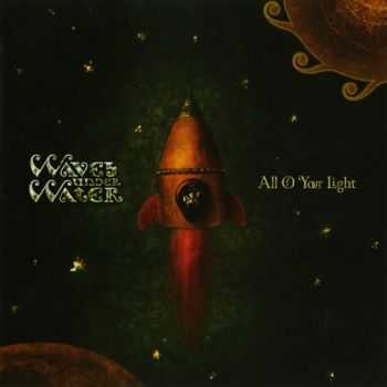 Waves Under Water - All Of Your Light (2011) FLAC