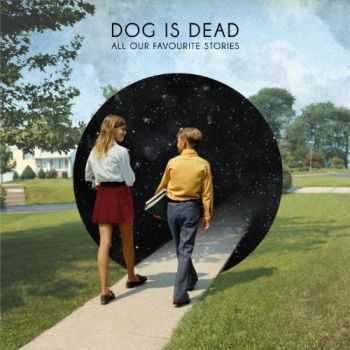 Dog is Dead - All Our Favourite Stories (Deluxe Edition) (2012)