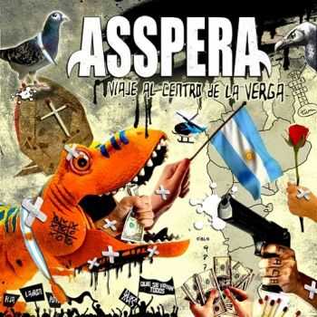   Asspera - Viaje Al Centro De La Verga (2012)