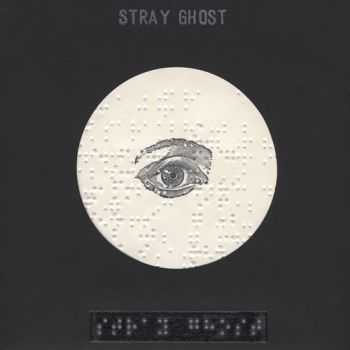 Stray Ghost - Those Who Know Darkness See the Light (2012)