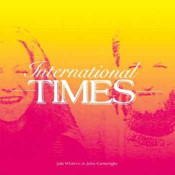 Jaki Whitren & John Cartwright - International Times (2012)