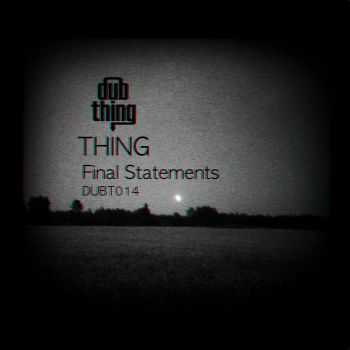 Thing - Final Statements (2012)