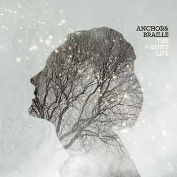 Anchor & Braille - The Quiet Life (2012)