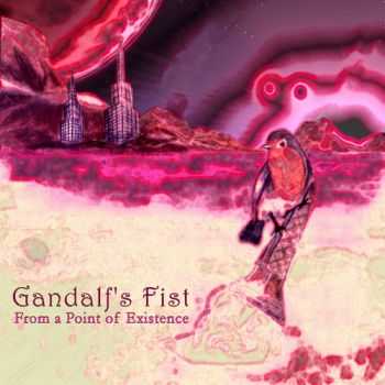 Gandalf's Fist - From A Point Of Existence (2012)