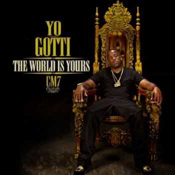Yo Gotti - CM7: The World Is Yours (2012)