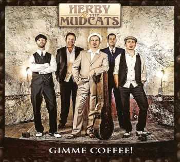 Herby & the Mudcats - Gimme Coffee! (2012) FLAC