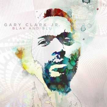 Gary Clark Jr. - Blak and Blu (Deluxe Version) (2012)