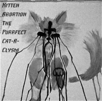 Kitten Abortion - The Purrfect Cat-a-Clysm (EP) (2012)