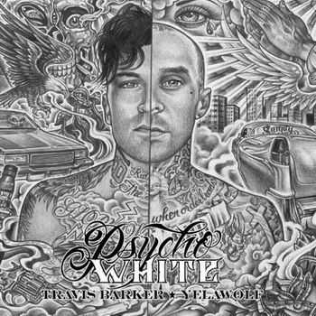 Travis Barker & Yelawolf - Psycho White [Ep] (2012)