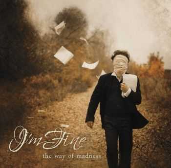 I'm Fine  - The Way Of Madness (2012)