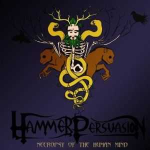 Hammer Persuasion - Necropsy Of The Human Mind (2012)