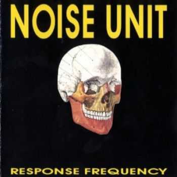 Noise Unit - Response Frequency (1990)