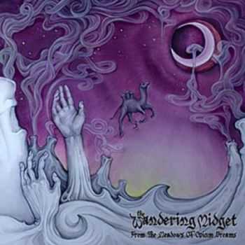 The Wandering Midget - From The Meadows Of Opium Dreams (2012)