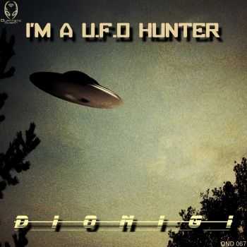 Dionigi - I'm A Ufo Hunter (2012)