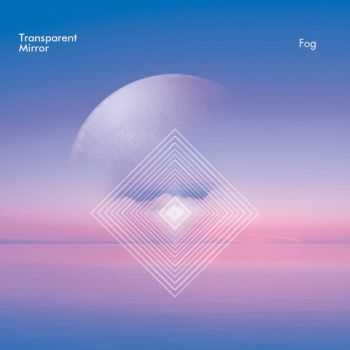 Fog - Transparent Mirror (2012)