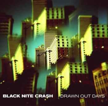 Black Nite Crash - Drawn Out Days - 2012