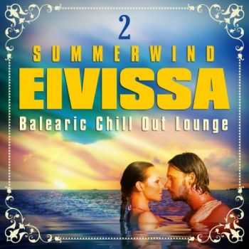 VA - Summerwind Eivissa, Balearic Chill Out Lounge, Vol. 2 (Cafe Ibiza, Sunset Island Anthems) (2012)