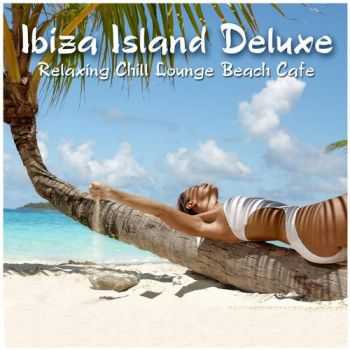 VA - Ibiza Island Deluxe - Special Edition (Relaxing Chill Lounge Beach Cafe)(2012) 